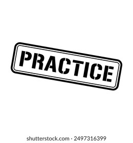 Practice Rubber Stamp Grunge Sign