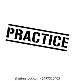 Practice Rubber Stamp Grunge Sign