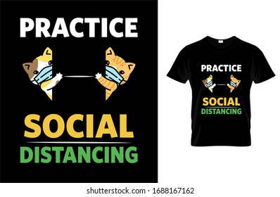  Practice social distancing - Coronavirus t-shirt, coronavirus graphics, covid-19 poster, coronavirus vector, illustration.