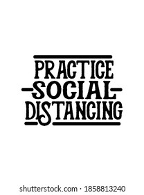 practice social distancing. Hand drawn typography poster design. Premium Vector.