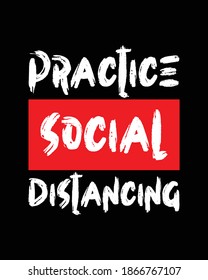 practice social distancing. Hand drawn typography poster design. Premium Vector.