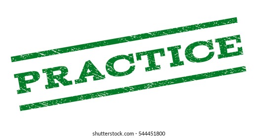 Practice watermark stamp. Text tag between parallel lines with grunge design style. Rubber seal stamp with scratched texture. Vector green color ink imprint on a white background.