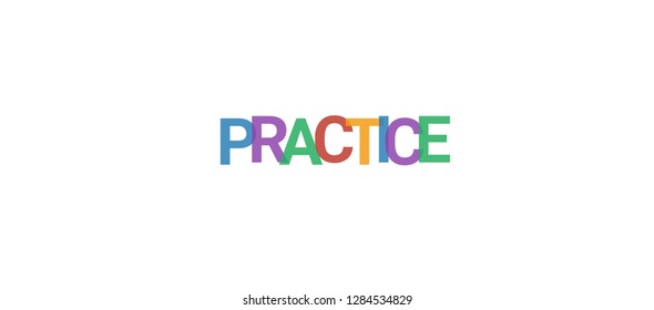 Practice word concept. Colorful "Practice" on white background. Use for cover, banner, blog.