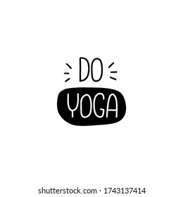 Practice of yoga quote vector design with simple handwritten lettering phrase. Monochrome text for spiritual practice, mental and physical health care poster or banner.