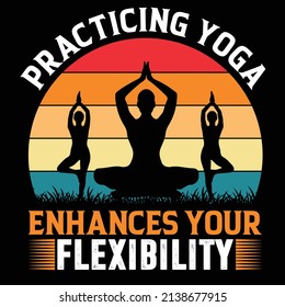 Practicing yoga enhance your flexibility Vintage Yoga T shirt Design