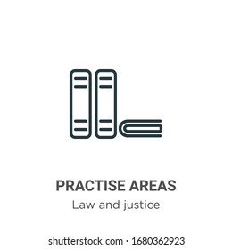 Practise areas outline vector icon. Thin line black practise areas icon, flat vector simple element illustration from editable law and justice concept isolated stroke on white background
