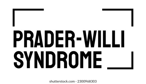 Prader-Willi Syndrome - genetic disorder causing developmental disabilities