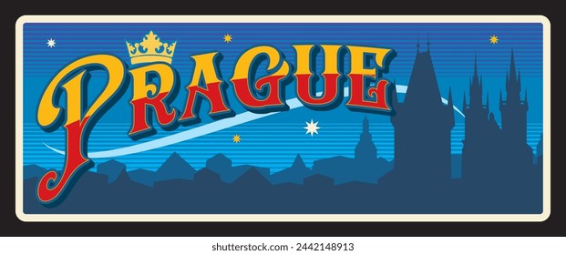 Praga capital de la República Checa, la ciudad más grande del país. Placa de viaje vectorial, signo de lata vintage, diseño de postal retro. Silueta de paisaje urbano nocturno, pancarta con corona real y estrellas