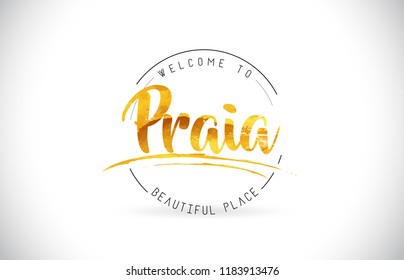 Praia Welcome To Word Text with Handwritten Font and Golden Texture Design Illustration Vector.