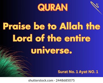 Praise be to Allah the Lord of the entire universe