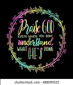 Praise God with border frame. Hand Lettered Quote. Modern Calligraphy. Christian Poster