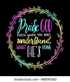 Praise God with border frame. Hand Lettered Quote. Modern Calligraphy. Christian Poster
