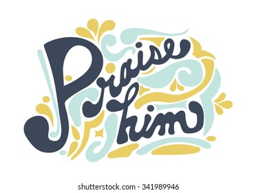 Praise Him Calligraphic Sign