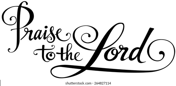 Praise to the Lord