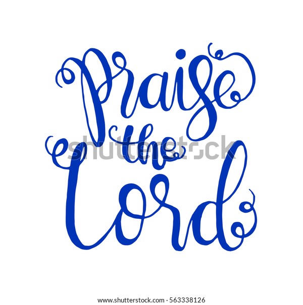 Praise Lord Hand Lettered Quote Modern Stock Vector (Royalty Free ...