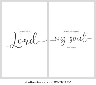 Praise the Lord, Praise the Lord, my soul, Psalm 146:1, bible verse poster, scripture wall print, Home wall decor, Christian banner, Set of 2 prints, creative card, vector illustration