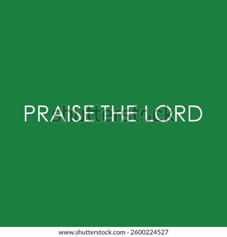 Praise the Lord on green background