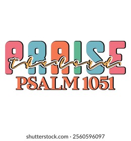 
Praise The Lord Psalm 1051 T shirt Design Lover