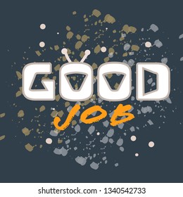 Praise, saying "Good job" - in the style of lettering.
