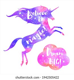 Prancing unicorn watercolor silhouette, speech bubble cloud and inspiration motivation quotes. Believe in magic. Dream big lettering. Colorful watercolour stains illustration for cards, posters.