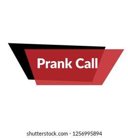 prank call sign, label, sticker. prank call speech bubble. 