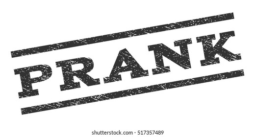 Prank watermark stamp. Text tag between parallel lines with grunge design style. Rubber seal stamp with scratched texture. Vector gray color ink imprint on a white background.