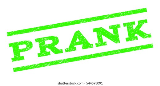 Prank watermark stamp. Text tag between parallel lines with grunge design style. Rubber seal stamp with unclean texture. Vector light green color ink imprint on a white background.