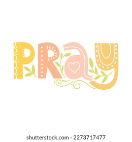 "Pray" abstract lettering text. Children bible concept decoration