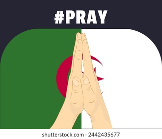 Pray for Algeria, help or support concept, Algeria flag with praying hands, interantional campaign and humanity idea, vector design, stop war, solidarity and union