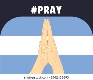 Pray for Argentina, help or support concept, Argentina flag with praying hands, interantional campaign and humanity idea, vector design, stop war, solidarity and union