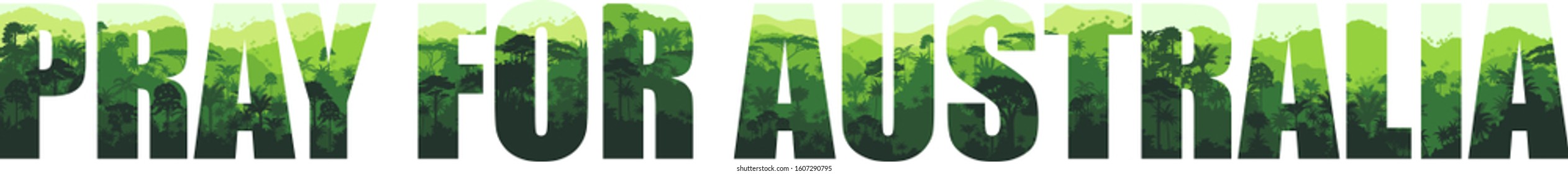 Pray for Australia Save Green Jungle Rainforest - Fire Deforestation Concept Landscape Vector Illustration	
