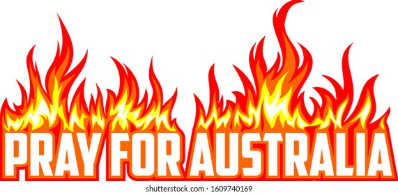 Pray for Australia Save Rainforest - wildfire Vector Illustration	