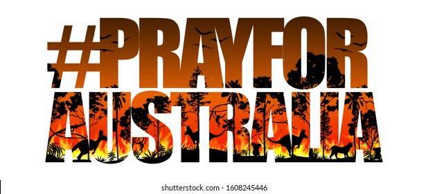 Pray For Australia, typography design with forest fires and silhouette of wild animals kangaroo, koala, monkey, snake, and bird. Vector illustration.