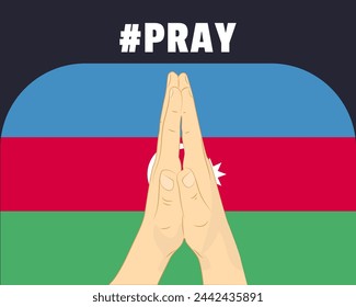 Pray for Azerbaijan, help or support concept, Azerbaijan flag with praying hands, interantional campaign and humanity idea, vector design, stop war, solidarity and union