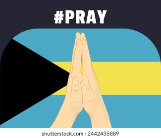 Pray for Bahamas, help or support concept, Bahamas flag with praying hands, interantional campaign and humanity idea, vector design, stop war, solidarity and union