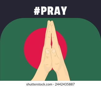 Pray for Bangladesh, help or support concept, Bangladesh flag with praying hands, interantional campaign and humanity idea, vector design, stop war, solidarity and union