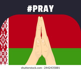 Pray for Belarus, help or support concept, Belarus flag with praying hands, interantional campaign and humanity idea, vector design, stop war, solidarity and union