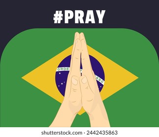 Pray for Brazil, help or support concept, Brazil flag with praying hands, interantional campaign and humanity idea, vector design, stop war, solidarity and union