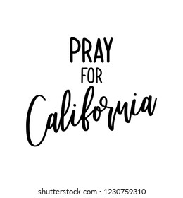 Pray for California - Hand drawn typography poster. Conceptual handwritten phrase. Support illustration design after wildfires in southern California with map of California state and heart shape.