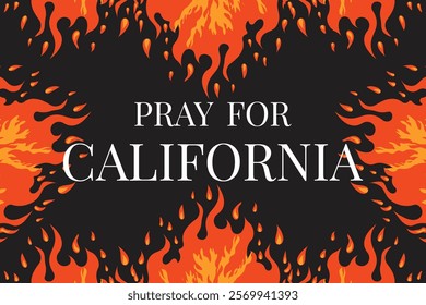 Pray for california poster with fire flames flat vector