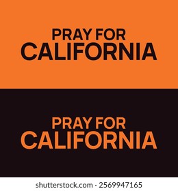 Pray for California vector, Los Angeles wildfire in California state, USA illustration for banner, t-shirt, poster, sticker, badges, social media design