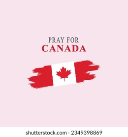 Pray for Canada Wildfires flag,Train accident, Aircraft crashes, Flood Affected, Earthquake  banner, poster and with text Pray for Canada vector illustration.