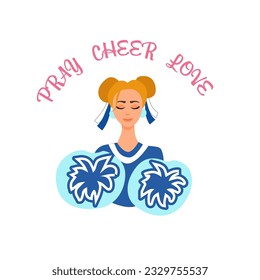 Pray cheer love. Cheerleader girl with pompoms. Graphic design cheerleading lettering.
