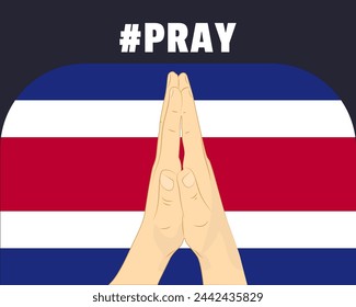 Pray for Costa Rica, help or support concept, Costa Rica flag with praying hands, interantional campaign and humanity idea, vector design, stop war, solidarity and union