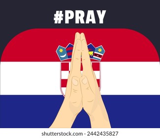 Pray for Croatia, help or support concept, Croatia flag with praying hands, interantional campaign and humanity idea, vector design, stop war, solidarity and union