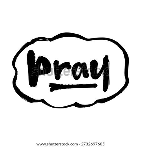 Pray hand drawn lettering doodle in speech bubble. Islamic prayer and worship concept sketch for Ramadan and daily devotion. Handcrafted typography illustration.
 