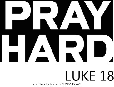 Pray Hard, Christian faith, Typography for print or use as poster, card, flyer or T Shirt 