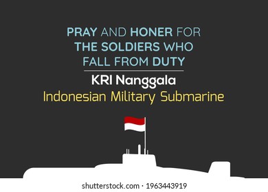 Pray and honor for the soldiers who fall from duty. Indonesian Military submarine missing. KRI Nanggala 402. Indonesia national flag on the navy submarine symbol. 
