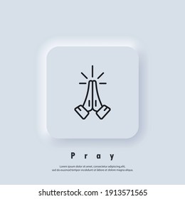 Pray icon. Hands folded in prayer icon. Pray logo. Request, entreaty, please. Vector. UI icon. Neumorphic UI UX white user interface web button. Neumorphism