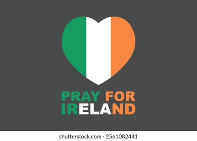 Pray for Ireland Word with heart shape, Ireland flag vector graphic, Ireland country flag is a symbol of freedom, National Ireland flag, vector illustration
